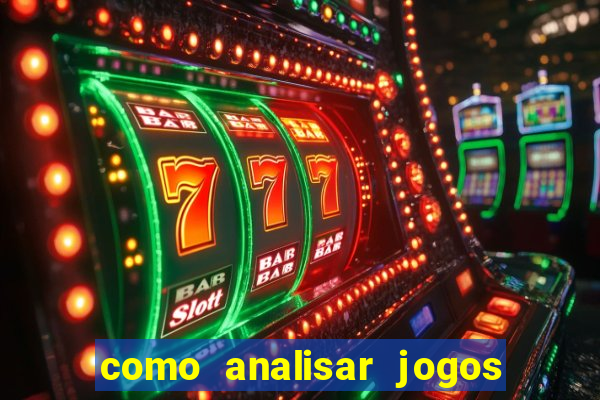 como analisar jogos de futebol para apostar